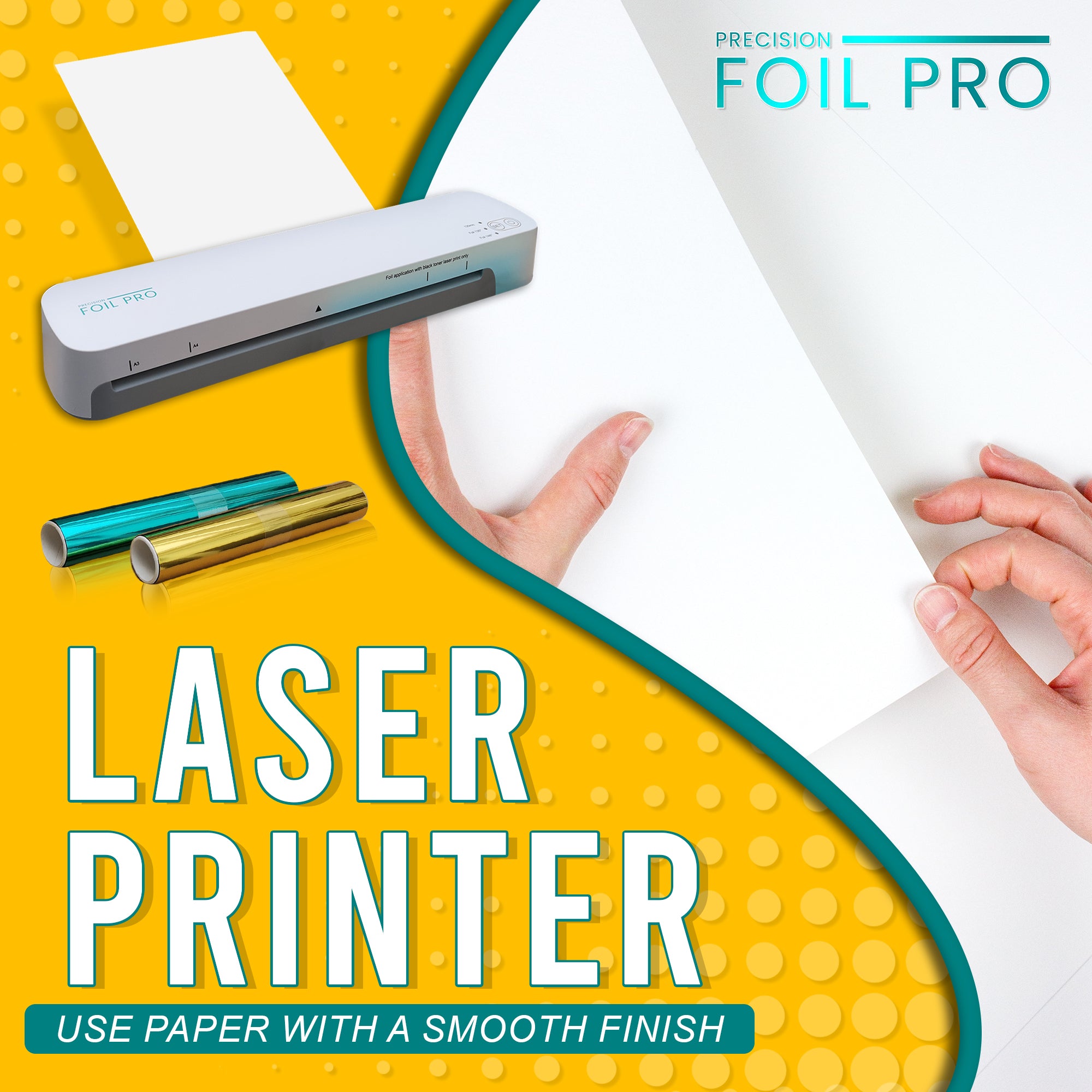 Precision Foil Pro machine in use with a blank sheet, highlighting the importance of using smooth finish paper for optimal results, with the text 'Laser Printer' and 'Use Paper with a Smooth Finish'.
