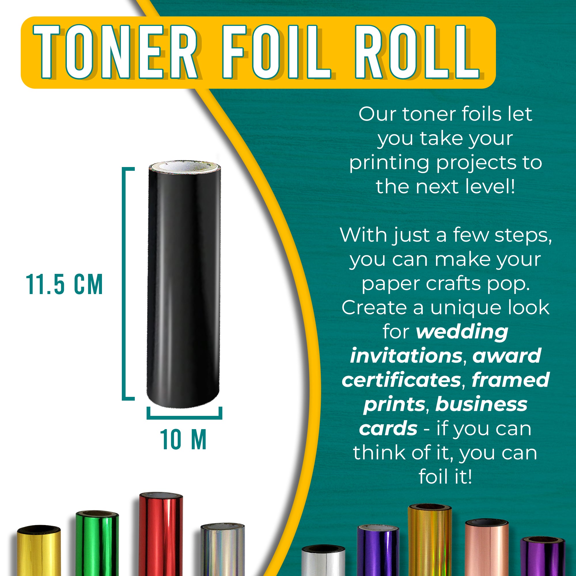 Graphic of a black toner foil roll measuring 11.5 cm by 10 m. Text explains how the elegant black foil enhances printing projects like wedding invitations, award certificates, framed prints, and business cards, adding a touch of sophistication.
