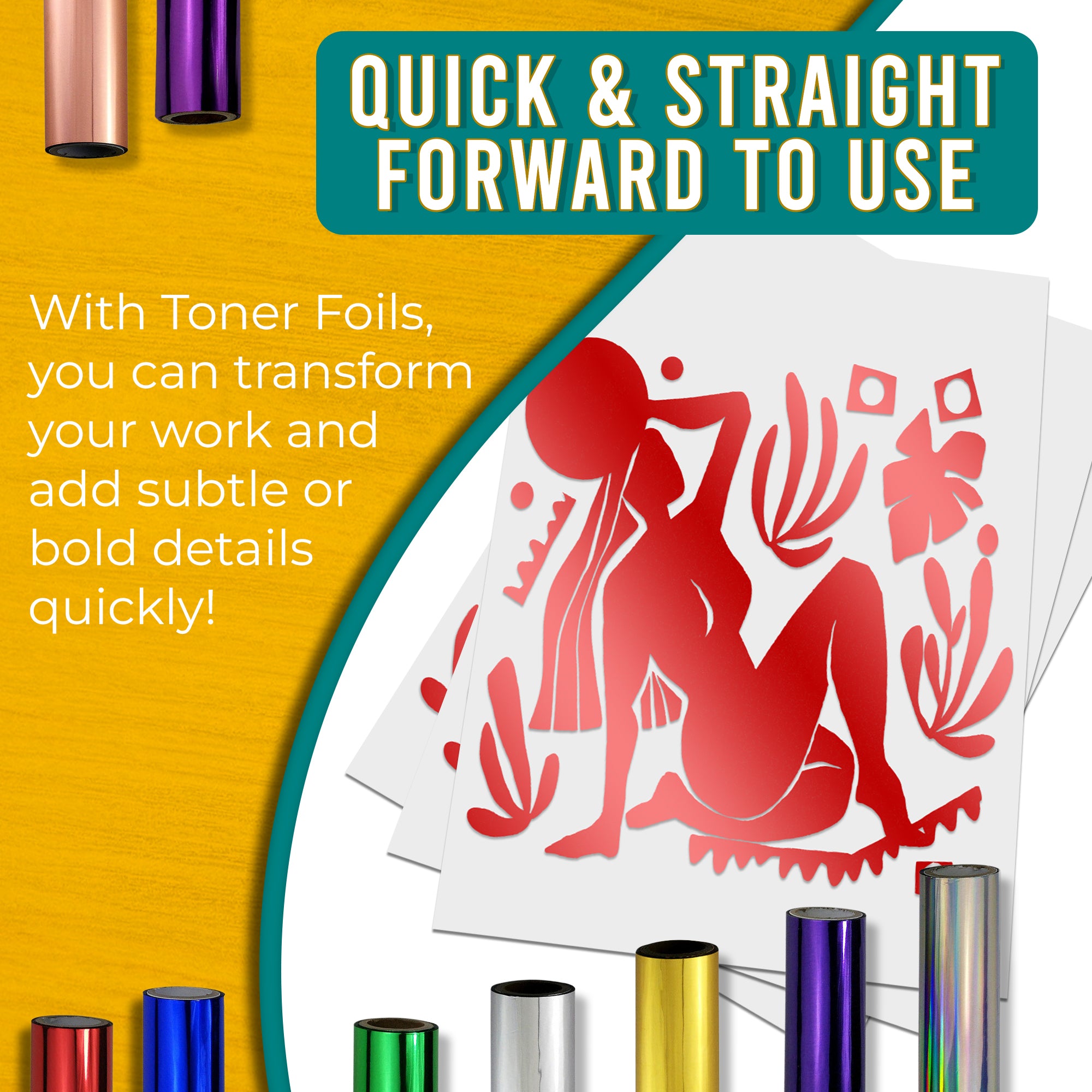Graphic stating that red toner foils are quick and easy to use, allowing for fast transformation of work with bold, eye-catching details. Shows a red foiled design next to various coloured toner foil rolls.