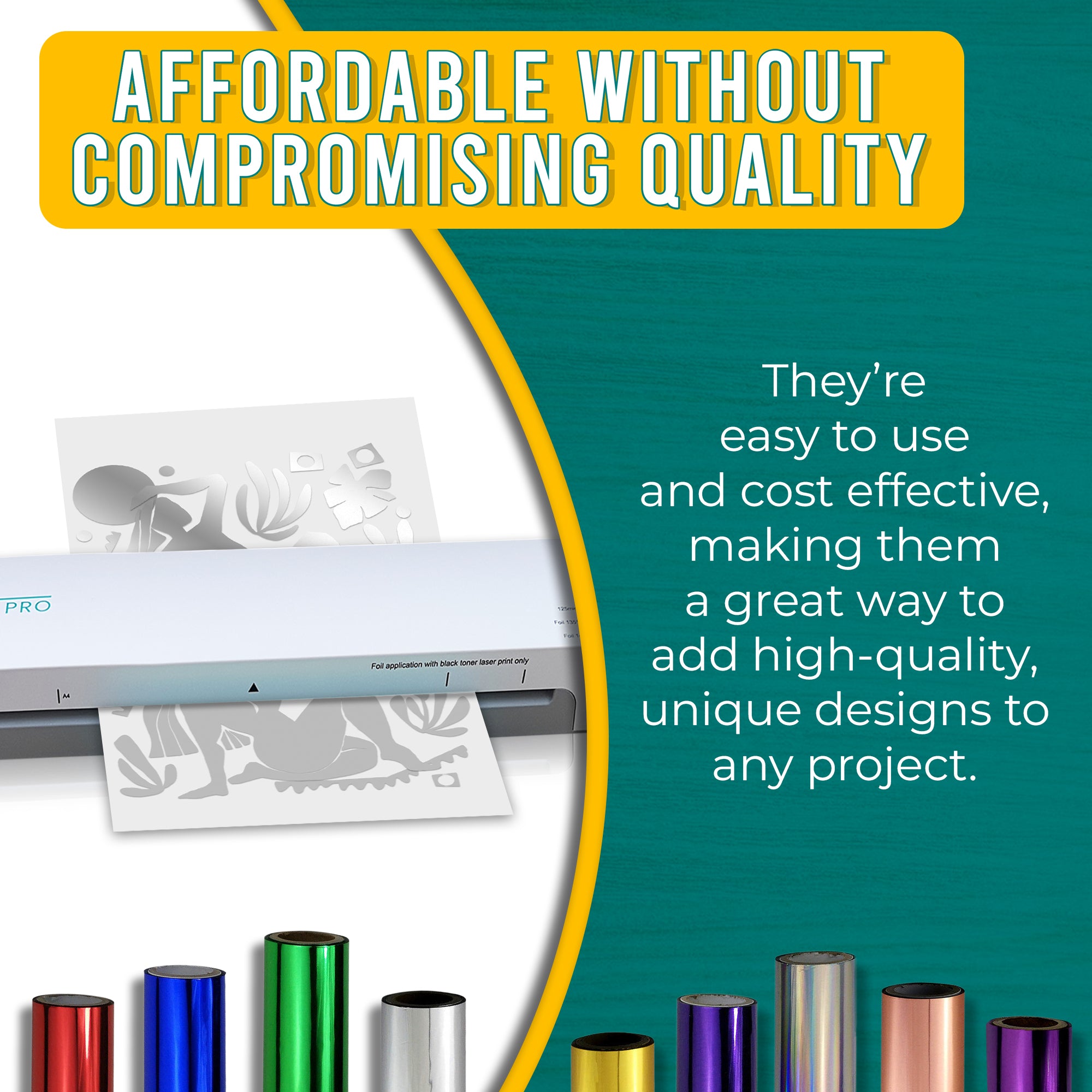 Graphic emphasizing the affordability and high quality of silver toner foils. Shows a laminator applying silver foil to a printed design with text explaining the ease of use and the cost-effectiveness of adding a modern, sleek touch to projects.