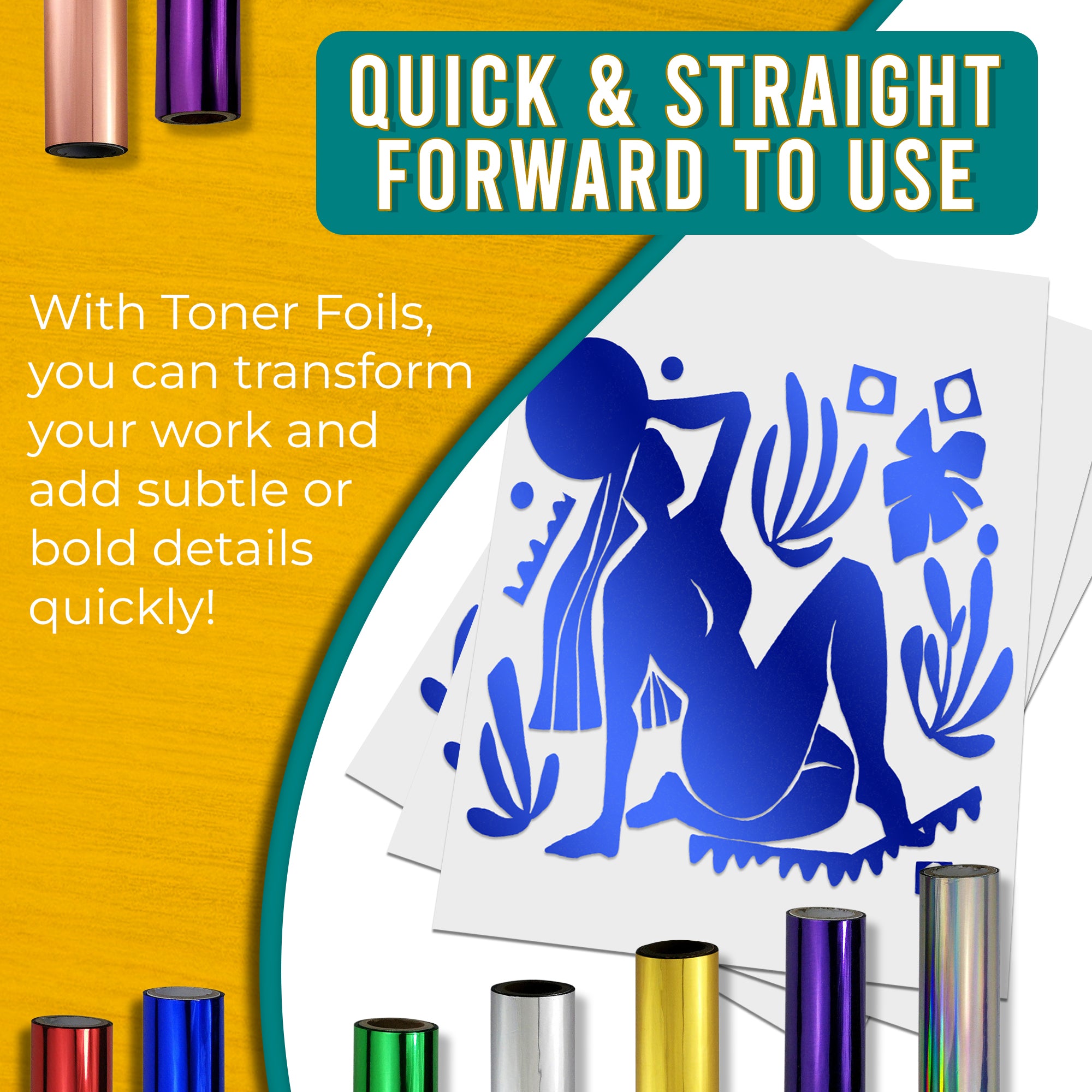 Graphic stating that blue toner foils are quick and straightforward to use, allowing for fast transformation of work with bold, vivid details. Shows a blue foiled design next to various coloured toner foil rolls.