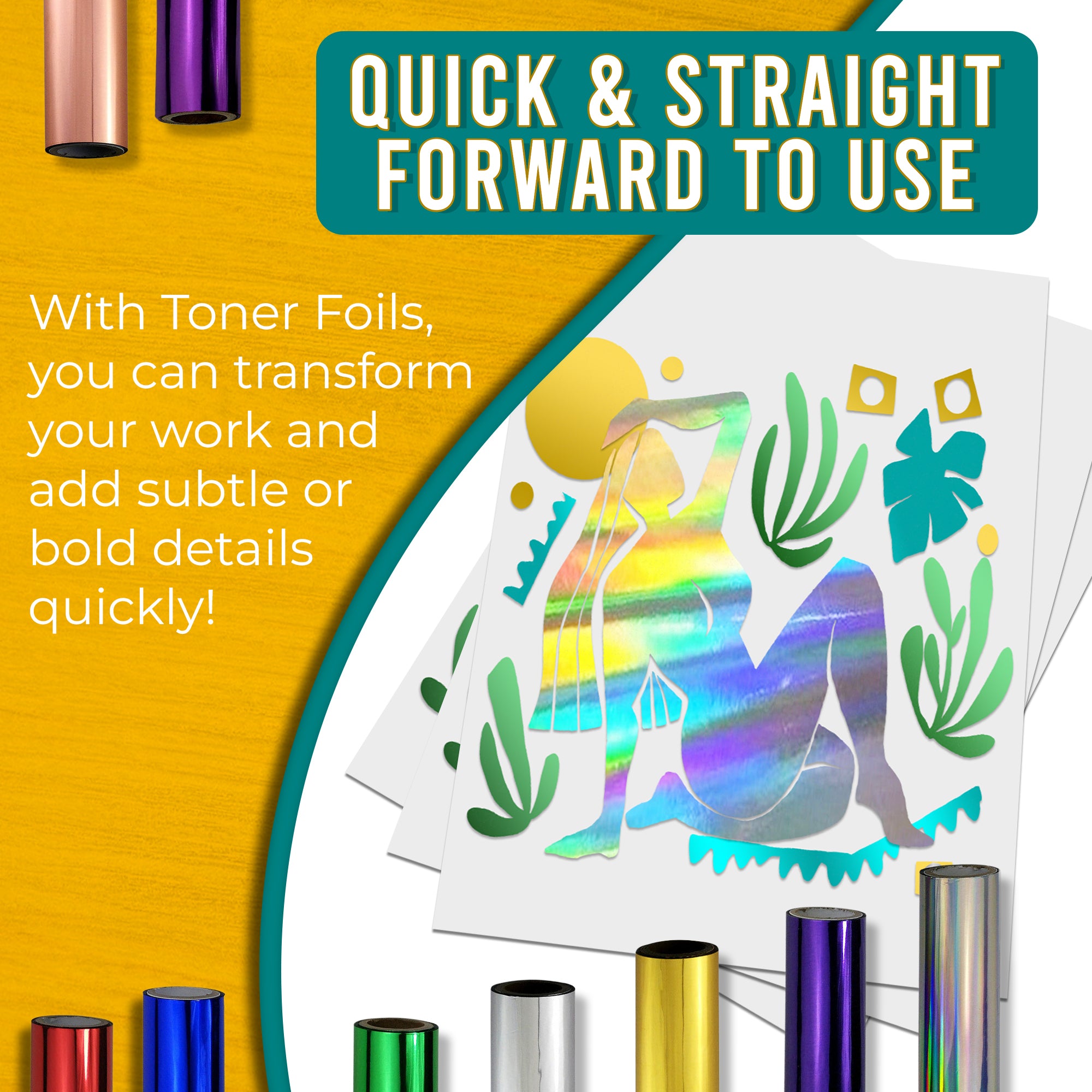 Graphic stating that holographic silver toner foils are quick and easy to use, allowing for fast transformation of work with shimmering, rainbow-like details. Shows a holographic silver foiled design next to various coloured toner foil rolls.