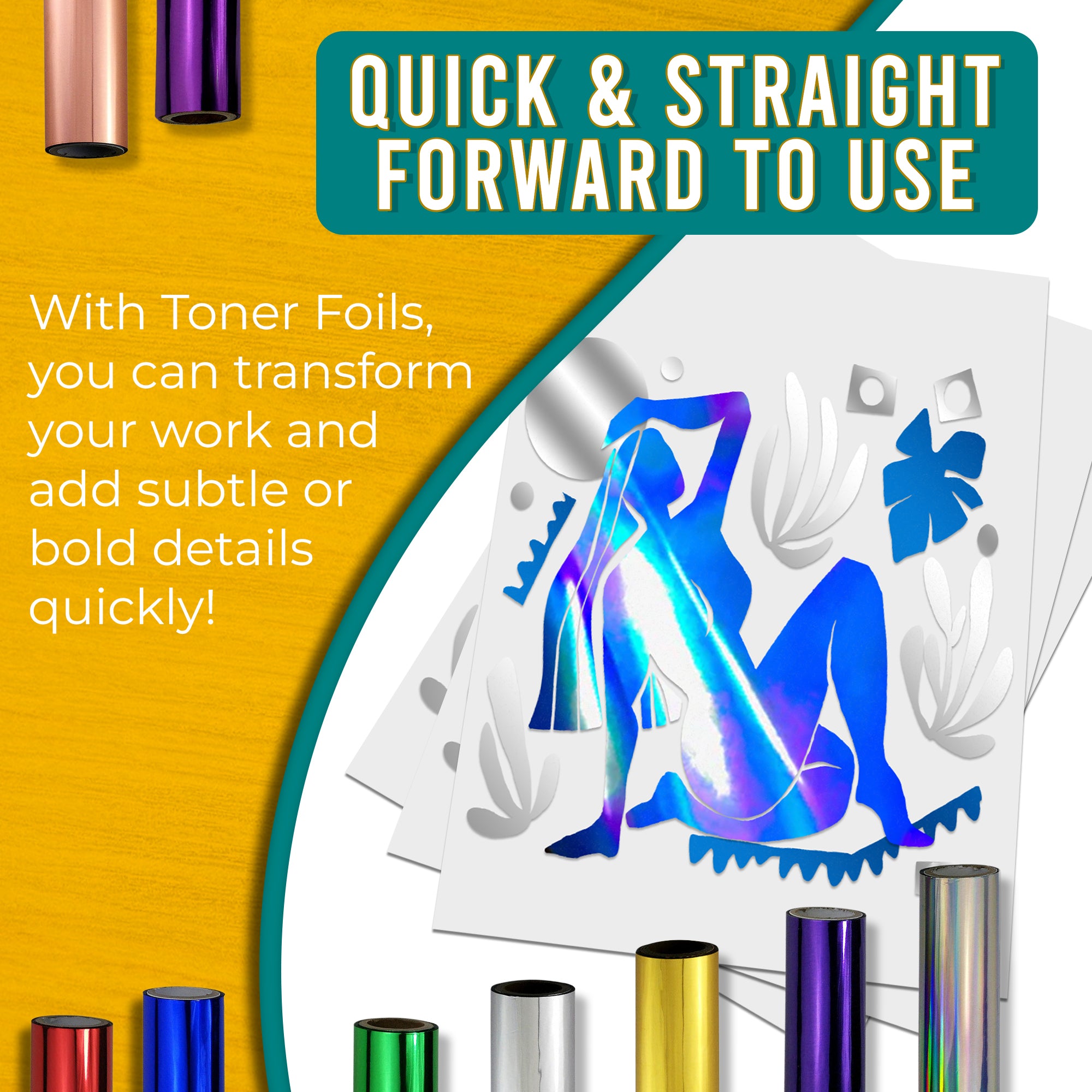 Graphic stating that Holographic Blue, Metallic Silver & Blue toner foils are quick and easy to use, allowing for fast transformation of work with shimmering, rainbow-like details. Shows a Holographic Blue, Metallic Silver & Blue foiled design next to various coloured toner foil rolls.