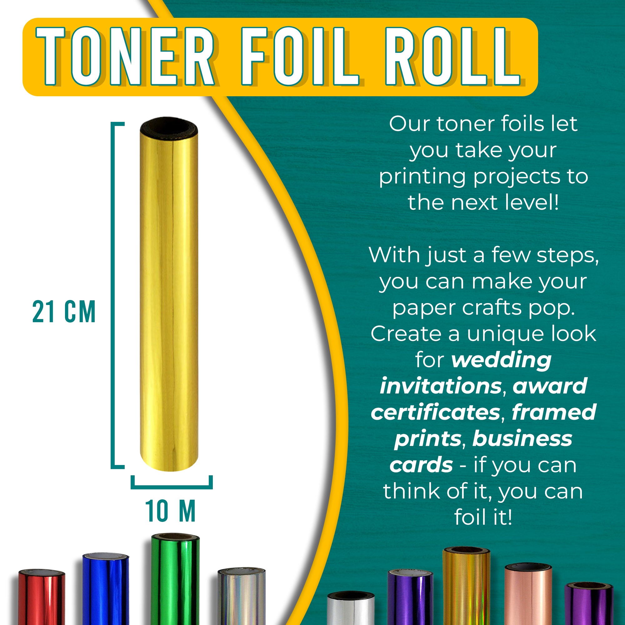 Graphic of a gold toner foil roll measuring 21 cm by 10 m. Text explains how the larger gold foil can enhance printing projects, adding a luxurious and timeless touch to wedding invitations, award certificates, framed prints, and business cards.