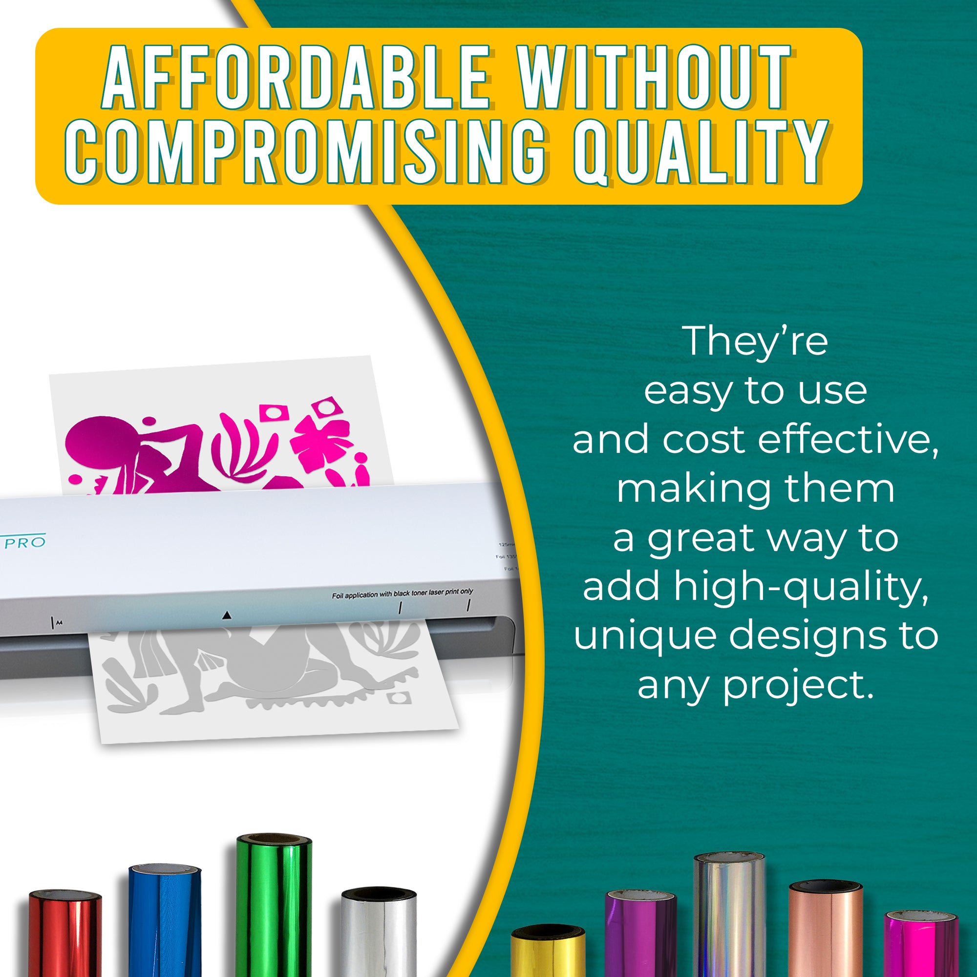 Graphic emphasizing the affordability and high quality of bright pink toner foils. Shows a laminator applying bright pink foil to a printed design with text explaining the ease of use and the cost-effectiveness of adding a dynamic, unique touch to projects.